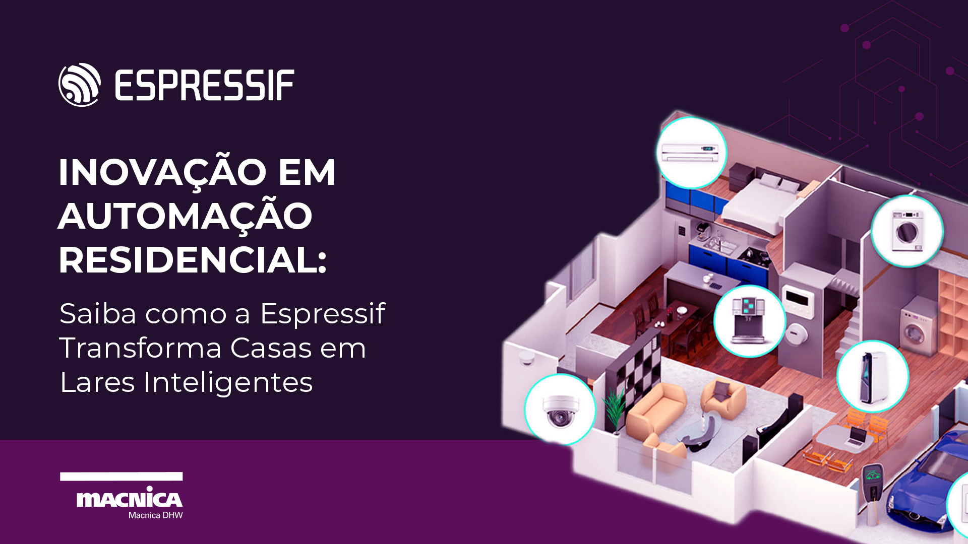 Leia mais sobre o artigo Inovação em Automação Residencial: Saiba como a Espressif Transforma Casas em Lares Inteligentes