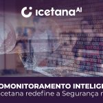 Icetana: A Nova Era do videomonitoramento Inteligente para o Varejo