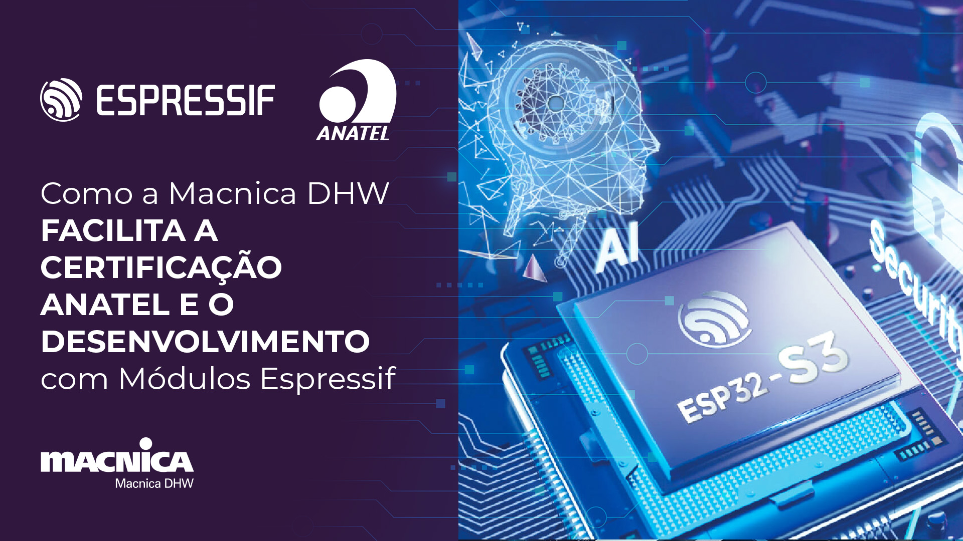 Leia mais sobre o artigo Como a Macnica DHW Facilita a Certificação Anatel e o Desenvolvimento com Módulos Espressif