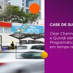 Case de Sucesso: Clear Channel Singapore e Quividi Elevam o DOOH Programático com Dados em Tempo Real