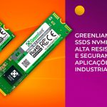 Greenliant lança SSDs NVMe M.2 com Alta Resistência e Segurança para Aplicações Industriais