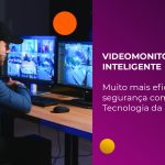 Transformando o Videomonitoramento com a Tecnologia da Icetana