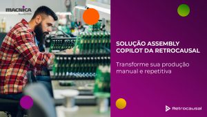 Leia mais sobre o artigo Transforme sua produção manual e repetitiva com a Retrocausal