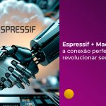 Espressif + Macnica DHW: conexão perfeita para seu projeto IoT