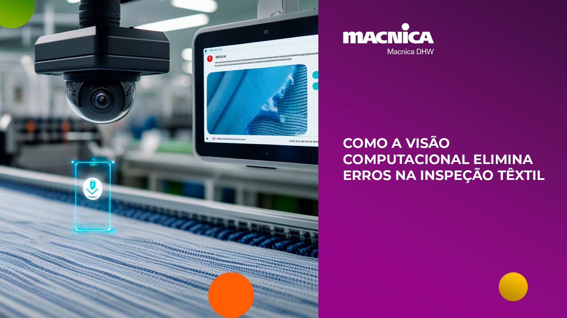 Com a visão computacional da Macnica DHW, sua empresa têxtil reduz erros, acelera a produção e evita desperdícios.