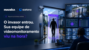 Leia mais sobre o artigo Videomonitoramento de área restrita: como Icetana detecta presença indevida
