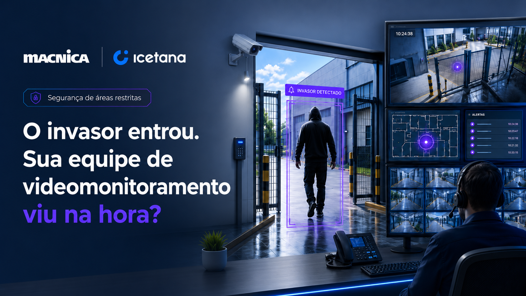 Leia mais sobre o artigo Videomonitoramento de área restrita: como Icetana detecta presença indevida