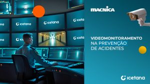 Leia mais sobre o artigo Videomonitoramento inteligente Icetana: prevenção de acidentes com IA
