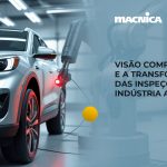 InnerEye na indústria automotiva: produção que nem parece realidade