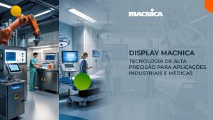 Leia mais sobre o artigo Display LCD Macnica: precisão para aplicações médicas e industriais