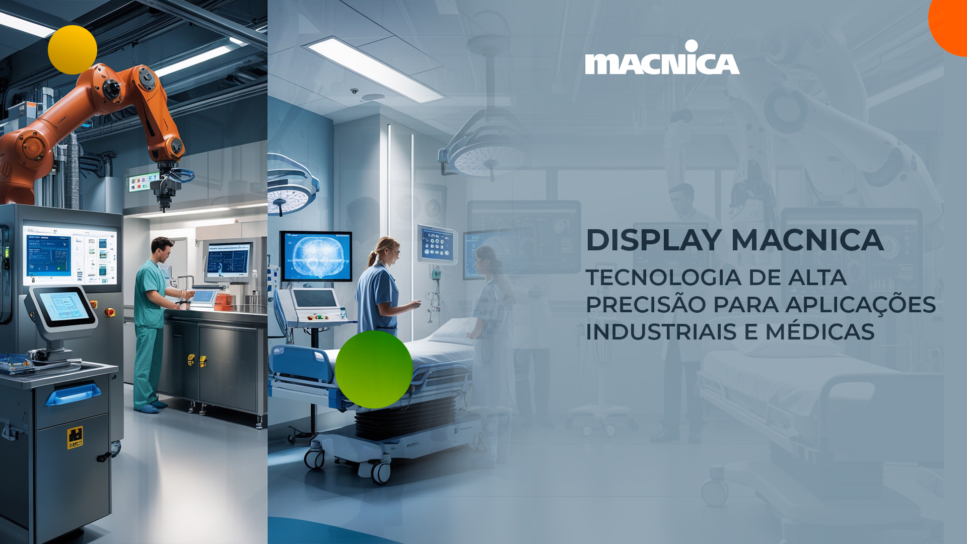 Display LCD robusto e confiável para aplicações industriais e médicas: a Macnica DHW é o diferencial competitivo para o seu produto.