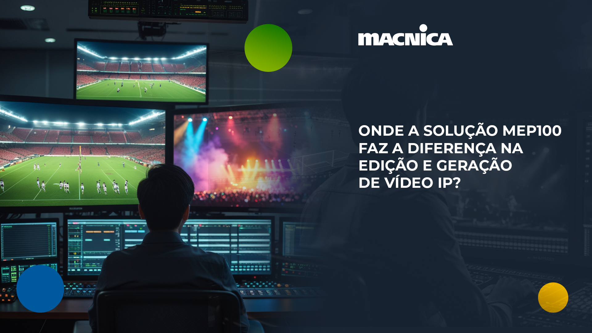 No momento, você está visualizando Do estúdio ao estádio, a MEP100 faz a diferença na geração e processamento de vídeo IP