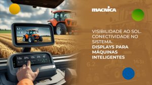 Leia mais sobre o artigo Display para veículos agrícolas autônomos: conectividade, visibilidade e robustez no campo