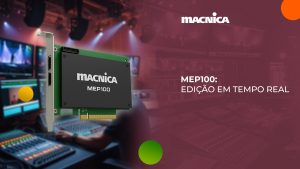 Leia mais sobre o artigo MEP100: SmartNIC voltada à edição em tempo real de vídeo IP de alta resolução