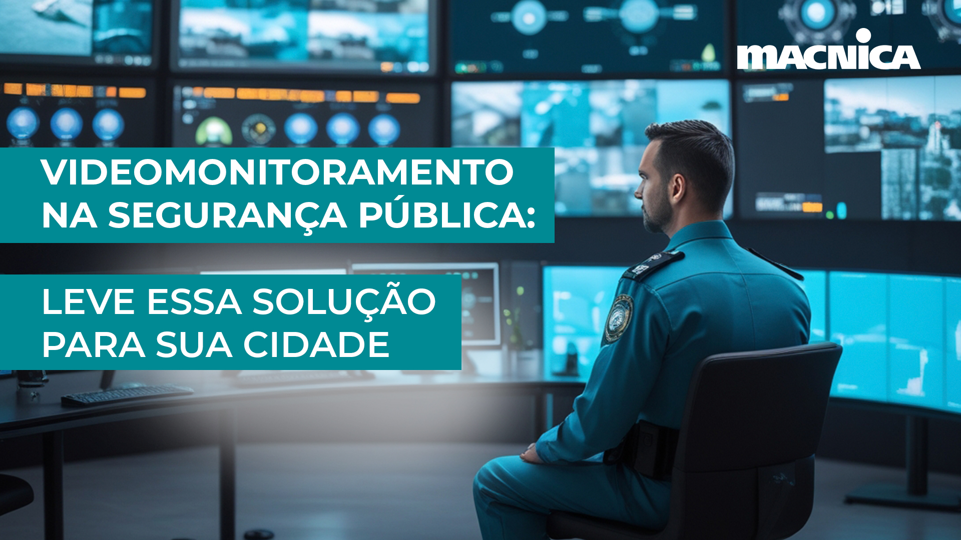No momento, você está visualizando Videomonitoramento na segurança pública ganha força com solução da Macnica DHW