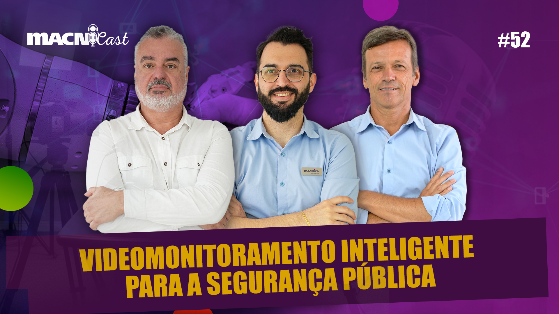 No momento, você está visualizando MacniCast | Videomonitoramento inteligente para a segurança pública em pauta