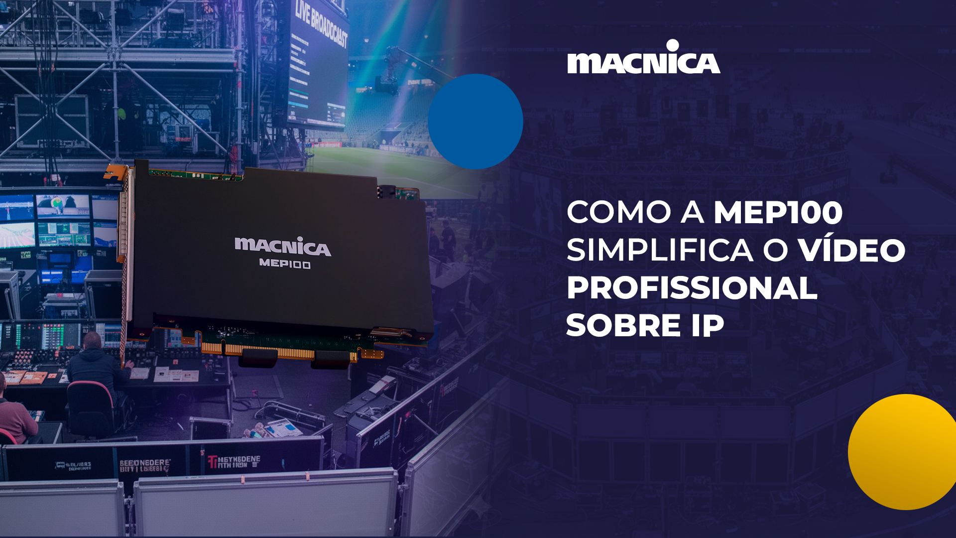 Leia mais sobre o artigo MEP100: 100 GbE para broadcast e Pro AV em vídeo profissional sobre IP