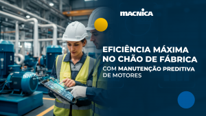 Leia mais sobre o artigo Manutenção preditiva de motores elétricos: reduza falhas e desperdícios
