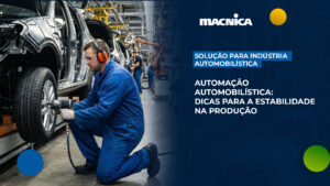 Leia mais sobre o artigo Automação automobilística: cadê a estabilidade na cadeia de suprimentos?