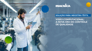 Leia mais sobre o artigo Controle de qualidade para indústria têxtil: supere desafios imperceptíveis