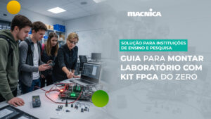 Leia mais sobre o artigo Kit FPGA: como montar um laboratório de FPGA do zero em universidades