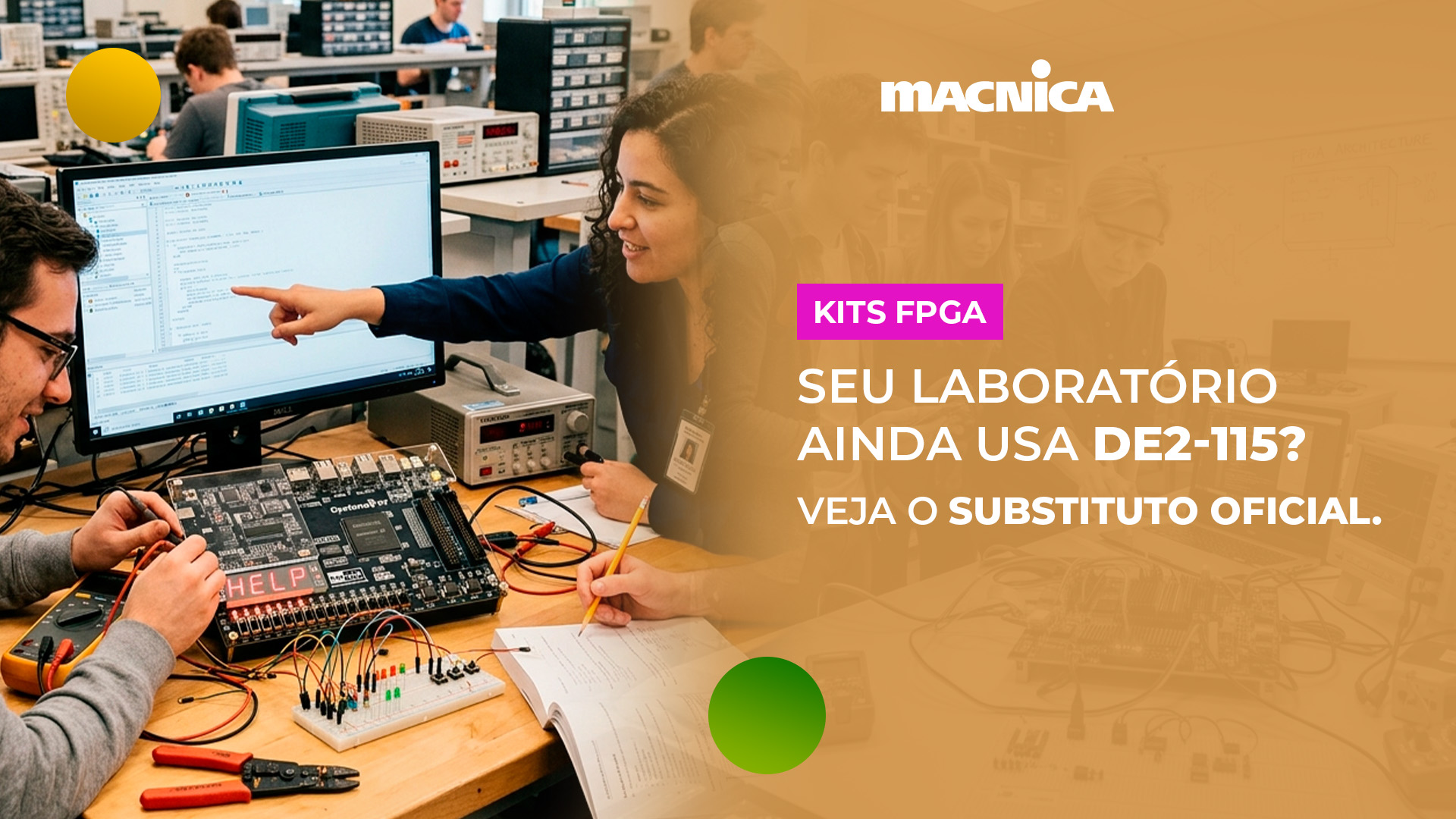 Atualize seu laboratório após o fim do DE2-115. Entenda por que Agilex 3 e FPGA Altera são o novo padrão acadêmico e como migrar com suporte da Macnica DHW.