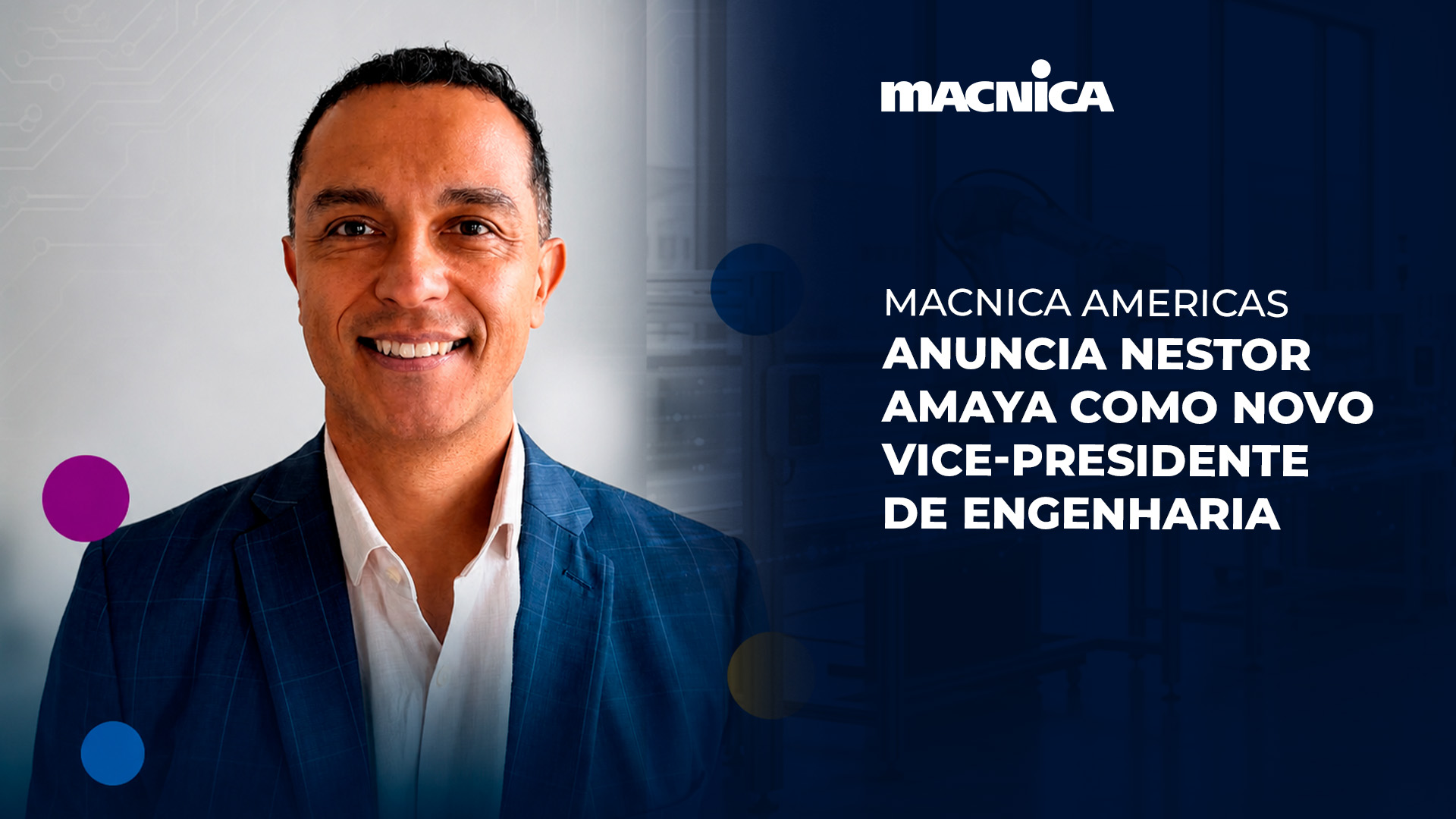 Leia mais sobre o artigo Macnica Americas anuncia Nestor Amaya como novo vice-presidente de engenharia