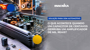 Leia mais sobre o artigo Componentes para som automotivo: solução estratégica para custos e supply