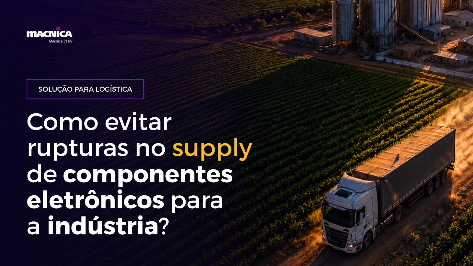 Leia mais sobre o artigo Na logística de componentes eletrônicos, o que pode parar sua produção?