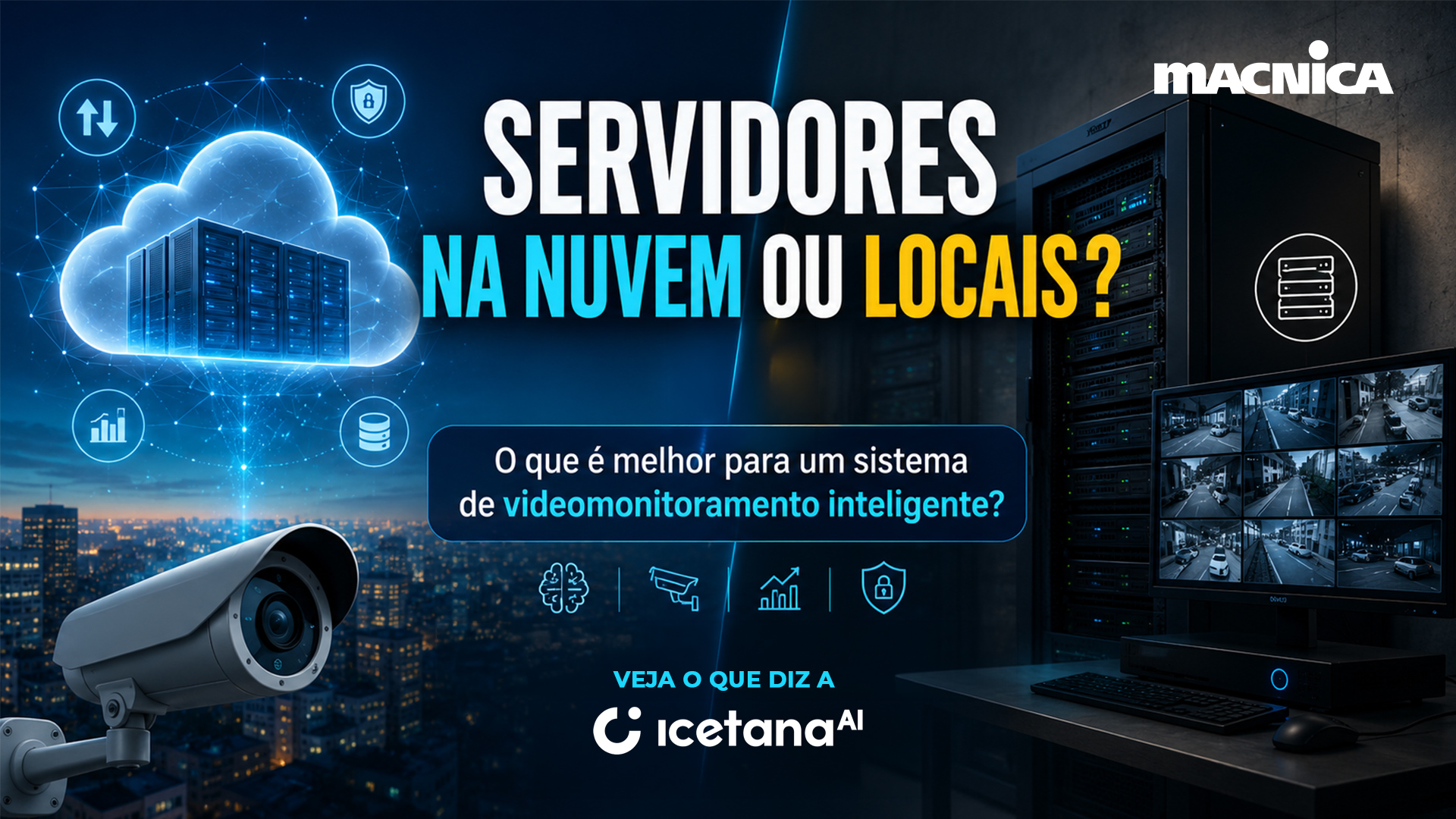 Leia mais sobre o artigo Sistema de videomonitoramento com IA da Icetana: servidor na nuvem ou local?