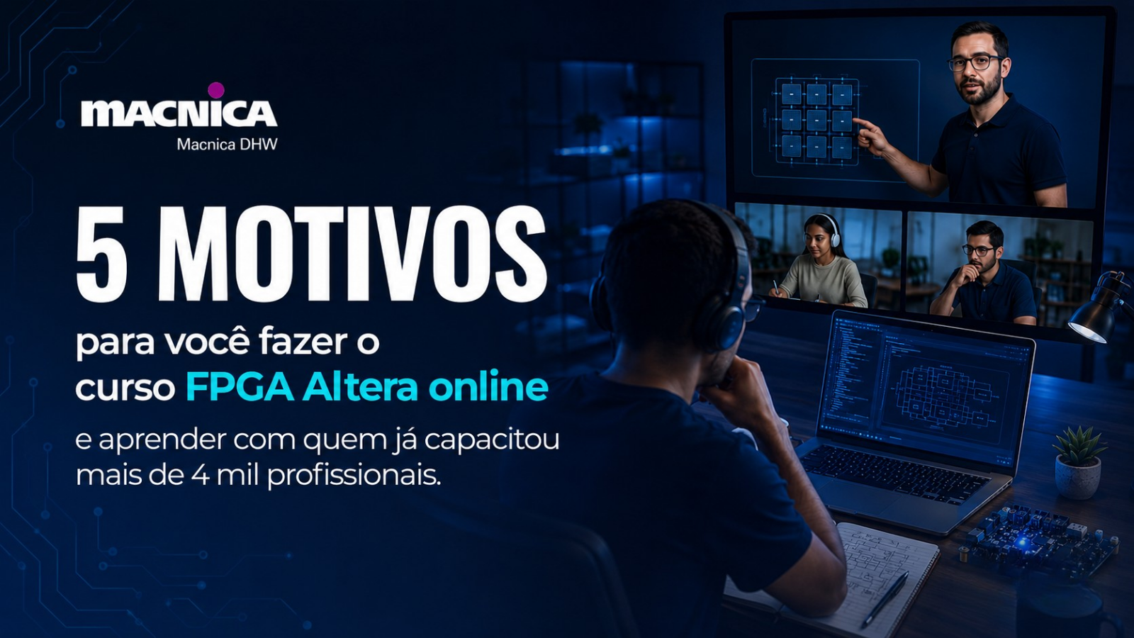 Entenda por que os FPGAs continuam essenciais em projetos de alta performance e como se capacitar com o curso FPGA Altera online da Macnica DHW.