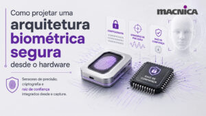 Leia mais sobre o artigo Biometria segura: como unir sensores de precisão e segurança embarcada