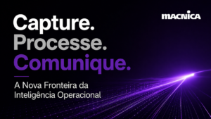 Leia mais sobre o artigo Capture. Processe. Comunique. A Nova Fronteira da Inteligência Operacional