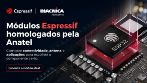 Leia mais sobre o artigo Módulos Espressif Homologados Anatel: Lista Completa 2026