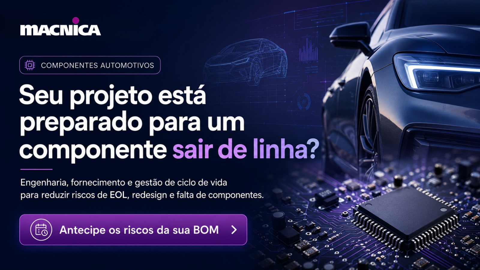 No momento, você está visualizando Componentes eletrônicos automotivos: como reduzir riscos no projeto