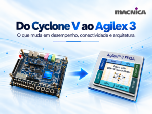 Leia mais sobre o artigo Agilex 3 FPGA: o que muda para quem hoje projeta com Cyclone V