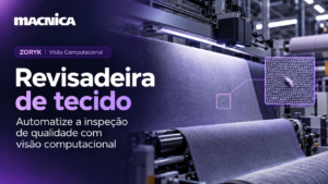 Leia mais sobre o artigo Revisadeira de tecido: como automatizar a inspeção de qualidade com visão computacional